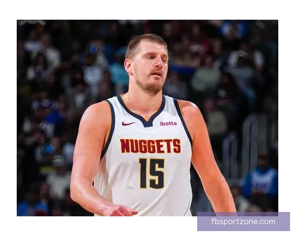 新纪录诞生约基奇40分13助攻零失误震惊联盟